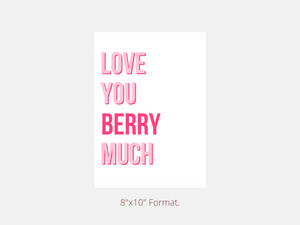 Open image in slideshow, Love You Berry Much Archival Fine Art Print
