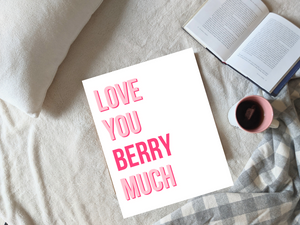 Love You Berry Much Archival Fine Art Print